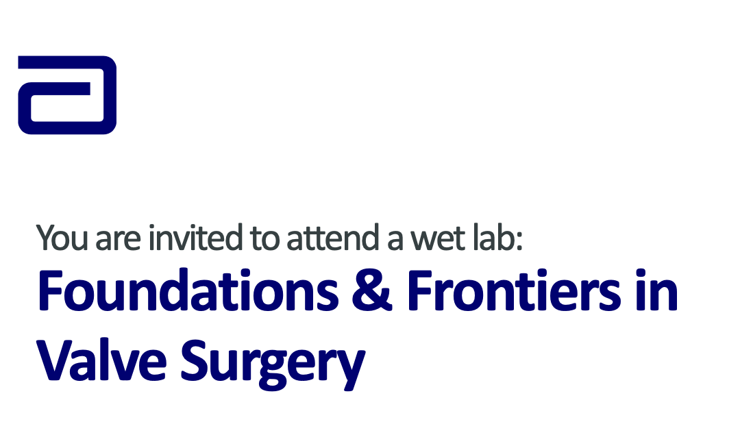 Abbott Wet Lab: Foundations & Frontiers in Valve Surgery